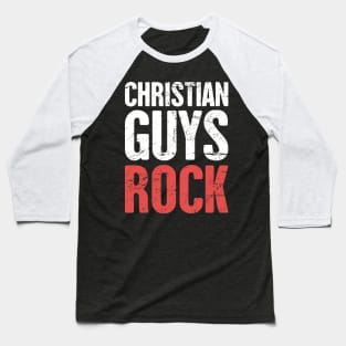 Christian Guys Rock – Christian Band Baseball T-Shirt